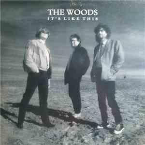 The Woods  - It's Like This