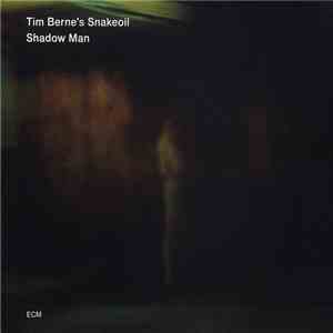 Tim Berne's Snakeoil - Shadow Man