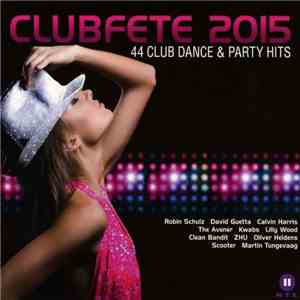 Various - Clubfete 2015 - 44 Club Dance & Party Hits