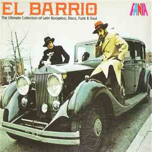 Various - El Barrio: The Ultimate Collection Of Latin Boogaloo, Disco, Funk ...
