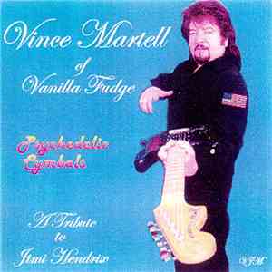 Vince Martell Of Vanilla Fudge - Psychedelic Cymbals (A Tribute To Jimi Hen ...
