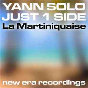 Yann Solo, Just 1 Side - La Martiniquaise