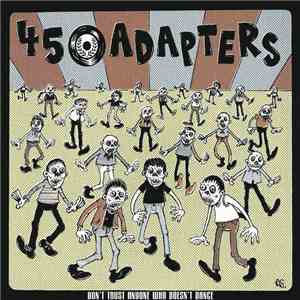45 Adapters - Don't Trust Anyone Who Doesn't Dance