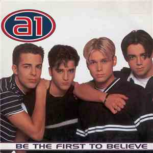 A1 - Be The First To Believe