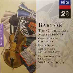 Béla Bartók - Bartok The Orchestral Masterpieces