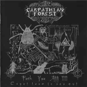 Carpathian Forest - Fuck You All !!!! - Caput Tuum In Ano Est