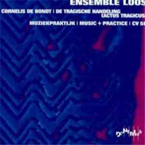 Cornelis De Bondt, Ensemble Loos - De Tragische Handeling [Actus Tragicus]