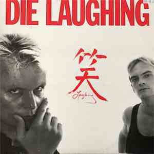Die Laughing  - Laughing