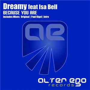 Dreamy  Feat Isa Bell - Because You Are