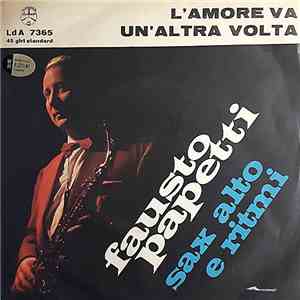 Fausto Papetti - L'Amore Va / Un'Altra Volta