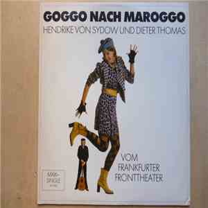Hendrike Von Sydow Und Dieter Thomas - Goggo Nach Maroggo