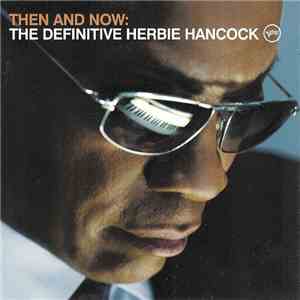 Herbie Hancock - Then And Now: The Definitive Herbie Hancock