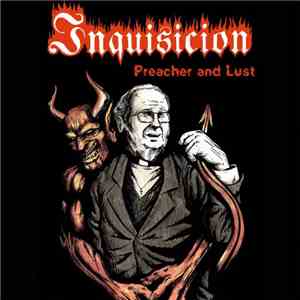 Inquisicion - Preacher And Lust
