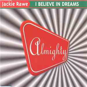 Jackie Rawe - I Believe In Dreams