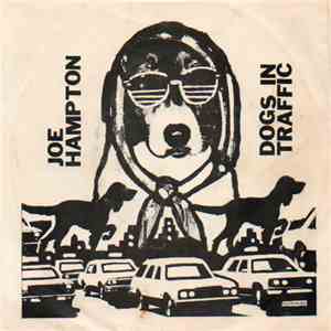 Joe Hampton - Dogs In Traffic