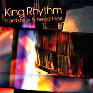 King Rhythm - Hardships & Head Trips