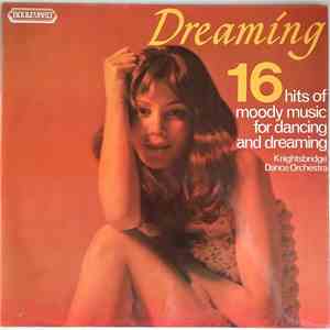 Knightsbridge Dance Orchestra - Dreaming - 16 Hits Of Moody Music For Dancing And Dreaming