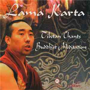 Lama Karta - Tibetan Chants - Buddhist Meditation