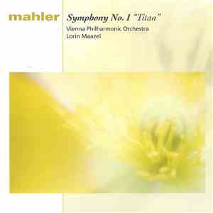 Mahler - Vienna Philharmonic Orchestra, Lorin Maazel - Symphony No. 1 