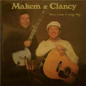 Makem & Clancy - We've Come A Long Way