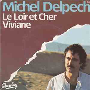 Michel Delpech - Le Loir Et Cher / Viviane