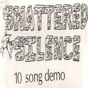 Shattered Silence - 10 Song Demo