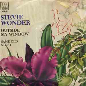 Stevie Wonder - Outside My Window / Same Old Story