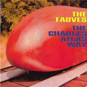 The Fauves - The Charles Atlas Way