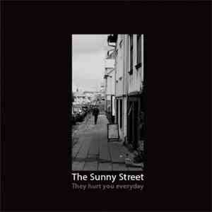 The Sunny Street - They Hurt You Everyday