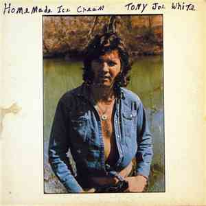 Tony Joe White - Home Made Ice Cream