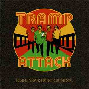 Tramp Attack - Eight Years Since School