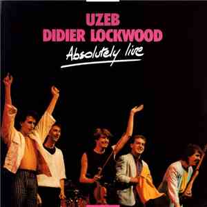 Uzeb / Didier Lockwood - Absolutely Live