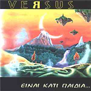 Versus  - Είναι Κάτι Παιδιά