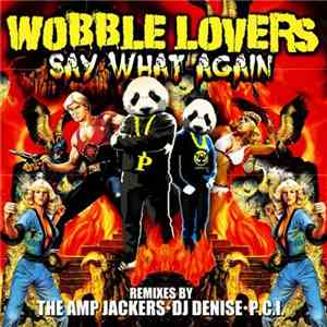 Wobble Lovers - Say What Again