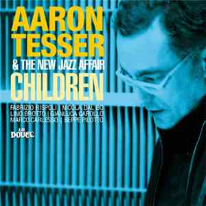 Aaron Tesser & The New Jazz Affair - Children