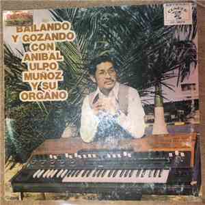 Anibal Ulpo Muñoz - Bailando Y Gozando Con