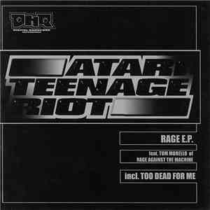 Atari Teenage Riot Feat. Tom Morello - Rage E.P.