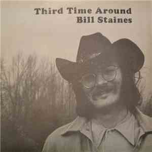 Bill Staines - Third Time Around