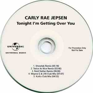 Carly Rae Jepsen - Tonight I'm Getting Over You (Remixes)