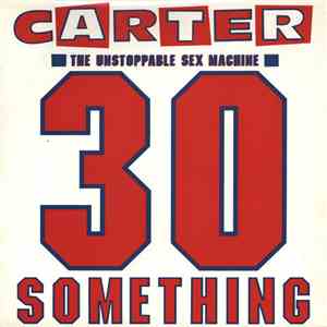 Carter The Unstoppable Sex Machine - 30 Something