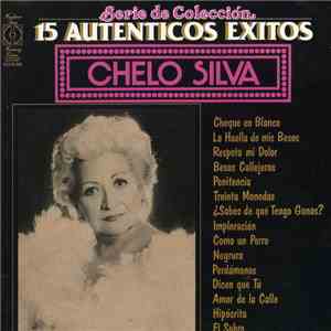 Chelo Silva - 15 Autenticos Exitos