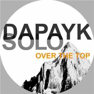 Dapayk Solo - Over the Top EP