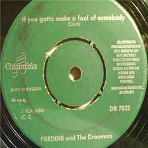 Freddie & The Dreamers - If You Gotta Make A Fool Of Somebody
