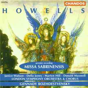 Herbert Howells : Gennady Rozhdestvenski / London Symphony Orchestra & Chorus - Missa Sabrinensis