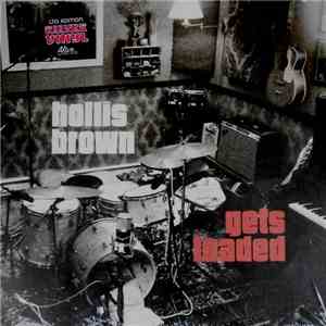 Hollis Brown  - Gets Loaded