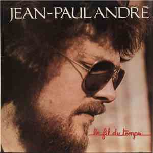 Jean-Paul André - Le Fil Du Temps