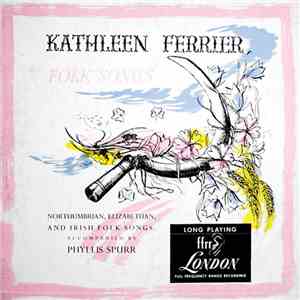 Kathleen Ferrier Accompanied By Phyllis Spurr - Northumbrian, Elizabethan,  ...