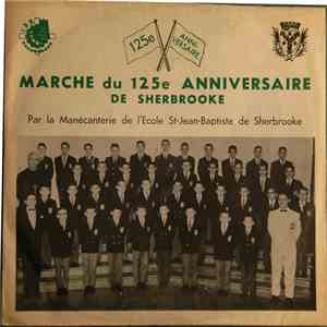 La Manécanterie De L'École St-Jean-Baptiste De Sherbrooke - Marche Du 125e Anniversaire De Sherbrooke