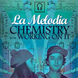 La Melodia / I.N.T. - Chemistry / Working On It