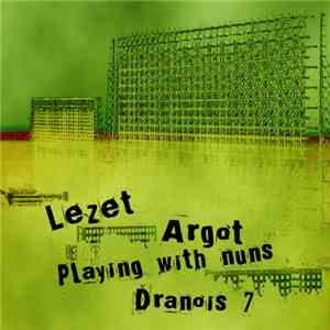 Lezet / Argot / Playing With Nuns / Dranois 7 - Untitled